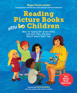 Reading Picture Books with Children - How to Shake Up Storytime and Get Kids Talking about What They See