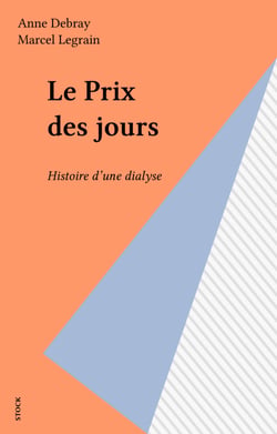 Le Prix des jours - Histoire d'une dialyse