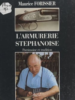 L'armurerie stéphanoise - Patrimoine et tradition