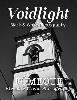 Voidlight: Black &amp; White | Fómeque | Street &amp; Travel Photography