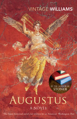 Augustus - A historical epic set in ancient Rome from the bestselling author Stoner