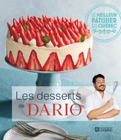 Les desserts de Dario Bivona - Le meilleur pâtissier du Québec