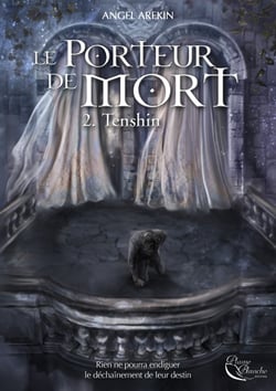 Tenshin - Le Porteur de Mort, T2