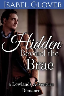 Hidden Beyond the Brae - Lowlands Adventure Romance, #1