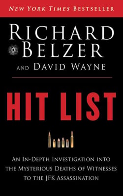 Hit List - An In-Depth Investigation into the Mysterious Deaths of Witnesses to the JFK Assassination