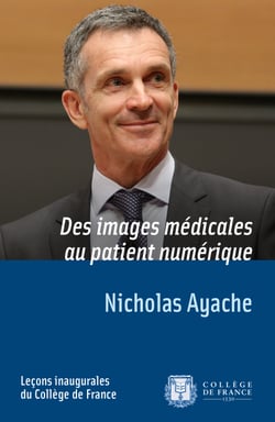 Des images médicales au patient numérique - Leçon inaugurale prononcée le jeudi 10 avril 2014