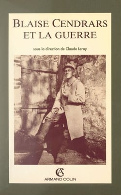 Blaise Cendrars et la Guerre - Actes du Colloque international de Péronne, 11-13 octobre 1991
