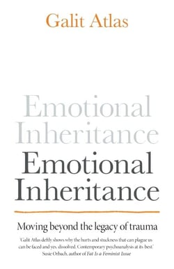Emotional Inheritance - Moving beyond the legacy of trauma