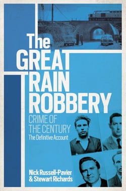 The Great Train Robbery - Crime of the Century: The Definitive Account