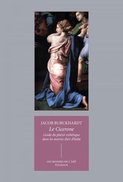 Le Cicerone - Guide du plaisir esthétique dans les œuvres d'art d'Italie