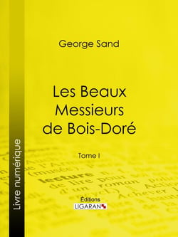 Les Beaux Messieurs de Bois-Doré - Tome I