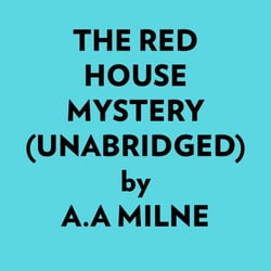 The Red House Mystery (Unabridged) -  