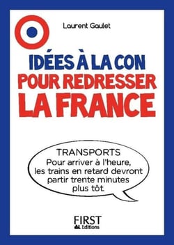 Idées à la con pour redresser la France