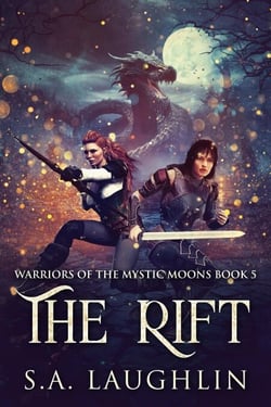 The Rift - Warriors Of The Mystic Moons, #5