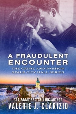A Fraudulent Encounter - Crime and Passion Stalk City Hall, #3