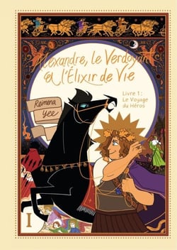 Alexandre, le Verdoyant &amp; l'Élixir de vie - Livre 1 : Le Voyage du Héros