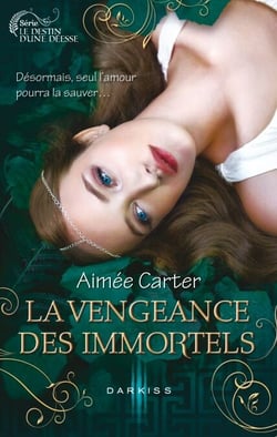 La vengeance des Immortels - T3 - Le destin d'une déesse