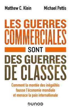 Les guerres commerciales sont des guerres de classes - Comment la montée des inégalités fausse l'économie mondiale et menace la paix internationale