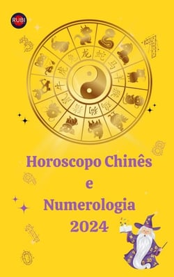 Horoscopo Chinês  e Numerologia 2024