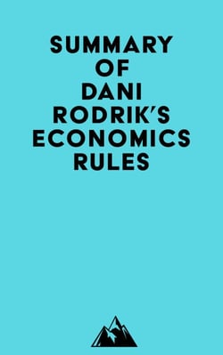 Summary of Dani Rodrik's Economics Rules