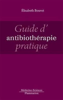 Guide d'antibiothérapie pratique