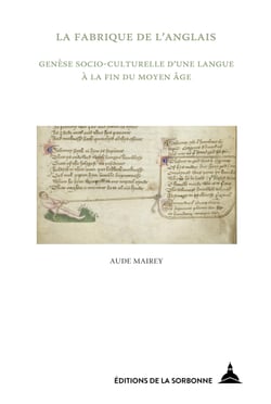 La fabrique de l’anglais - Genèse socio-culturelle d’une langue à la fin du Moyen Âge