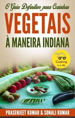 O Guia Definitivo para Cozinhar Vegetais à Maneira Indiana - Cozinhando em um Instante, #3