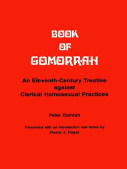 Book of Gomorrah - An Eleventh-Century Treatise against Clerical Homosexual Practices