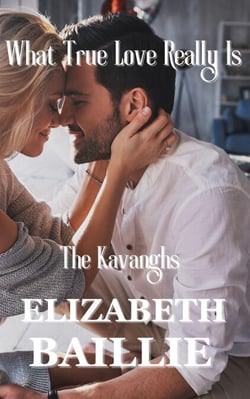 What True Love Really Is - The Kavanaghs, #1