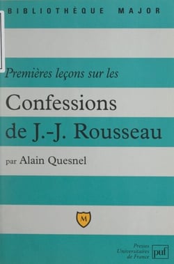 Premières leçons sur les confessions de Jean-Jacques Rousseau - Livres I à IV