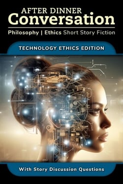 After Dinner Conversation - Technology Ethics - After Dinner Conversation - Themes, #1