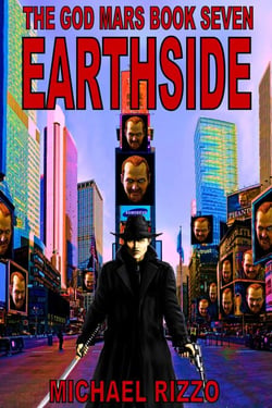The God Mars Book Seven: Earthside - The God Mars, #7