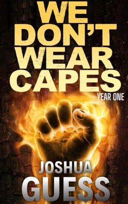 We Don't Wear Capes: Year One - We Don't Wear Capes, #1