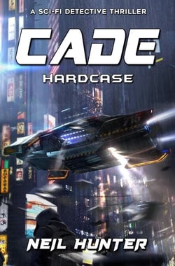 Hardcase: Cade - A Sci-fi Detective Thriller - Cade, #2