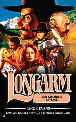 Longarm 324 - Longarm and Kilgore's Revenge