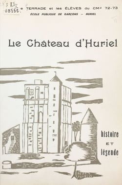 Le château d'Huriel - Histoire et légende