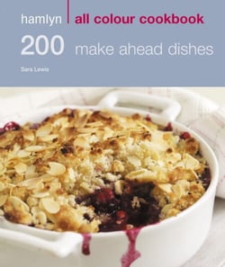 Hamlyn All Colour Cookery: 200 Make Ahead Dishes - Hamlyn All Colour Cookbook