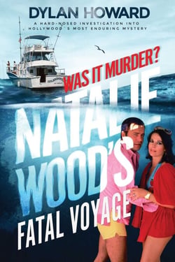 Fatal Voyage - The Mysterious Death of Natalie Wood