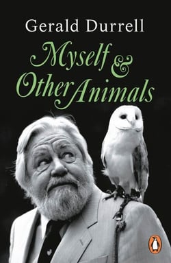 Myself and Other Animals - A posthumous work from the beloved conservationist to celebrate the centenary of his birth