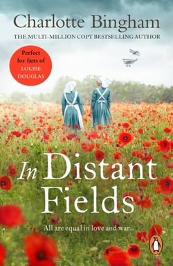 In Distant Fields - A wonderful novel of friendship set in WW1 from bestselling author Charlotte Bingham