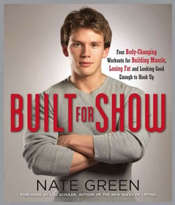 Built for Show - Four Body-Changing Workouts for Building Muscle, Losing Fat, andLooking Good Enough to Hook Up