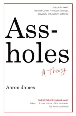 Assholes - A Theory
