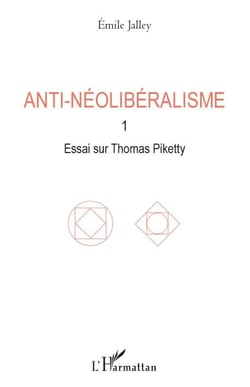 Anti-néolibéralisme - 1. Essai sur Thomas Piketty