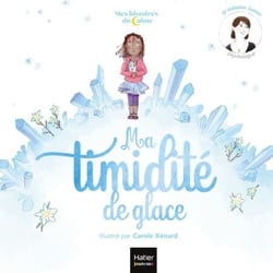 Mes histoires du calme - Ma timidité de glace
