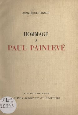 Hommage à Paul Painlevé - Discours prononcés en 1935 et 1936, à l'occasion de la distribution des récompenses de la société pour l'instruction élémentaire, fondée en 1815 par Lazare Carnot et dont Paul Painlevé fut président de 1912 à 1933.