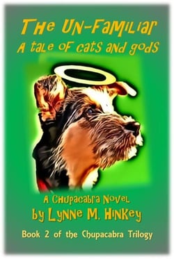 The Un-Familiar: A Tale of Cats and Gods - The Chupacabra Trilogy, #2