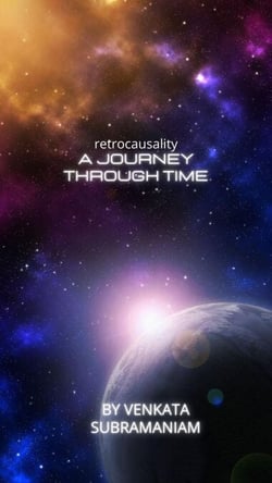 A Journey through Time : Retrocausality