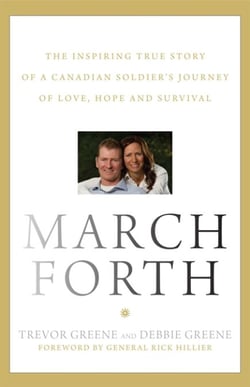 March Forth - The Inspiring True Story of a Canadian Soldier’s Journey of Love, Hope and Survival