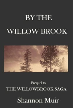 By The Willow Brook: A Prequel to the Willowbrook Saga - Willowbrook Saga, #1