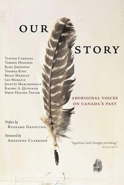 Our Story - Aboriginal Voices on Canada's Past